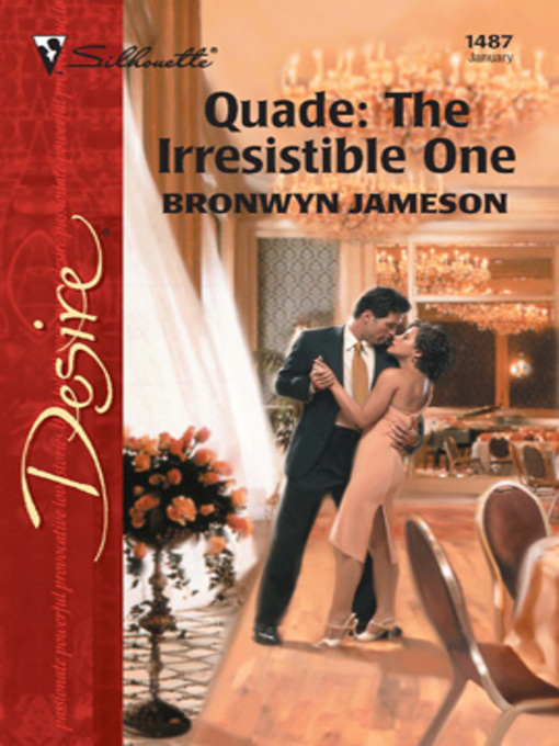 Title details for Quade: The Irresistible One by Bronwyn Jameson - Available